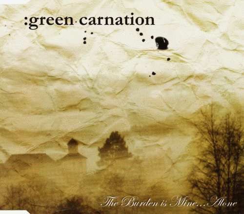 Green Carnation : The Burden Is Mine... Alone